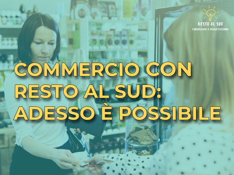 RESTO AL SUD APRE FINALMENTE LE PORTE ANCHE ALLE ATTIVITÀ COMMERCIALI